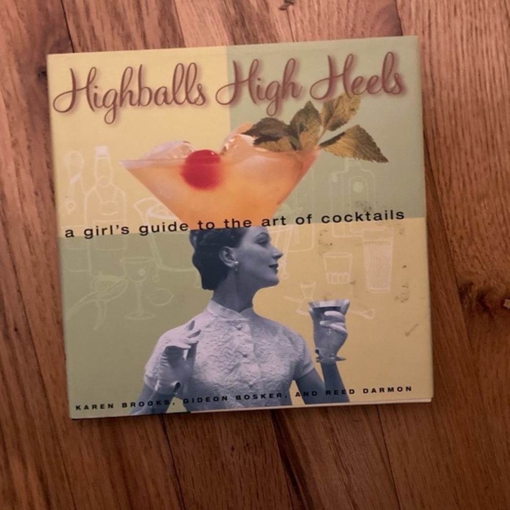 Highballs & High Heels - a girls guide to the art of cocktails